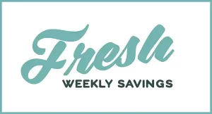 Fresh Weekly Savings graphic